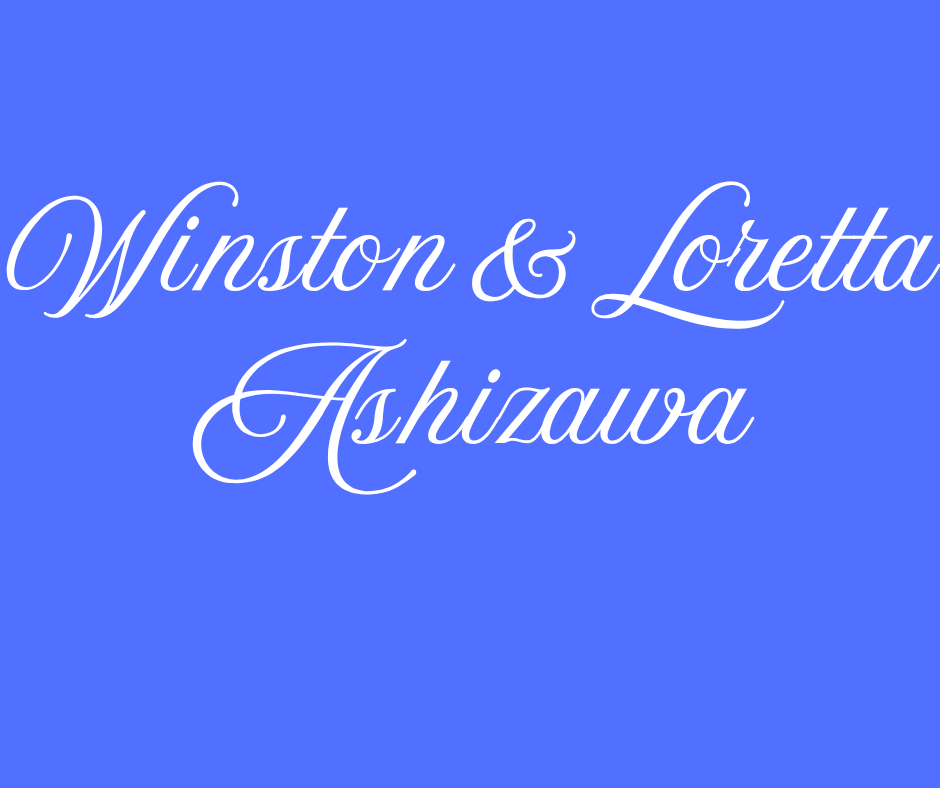 Elegant white script text on a blue background reads, Winston & Loretta Ashizawa.