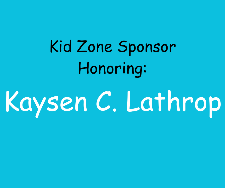 Blue background with black text reading Kid Zone Sponsor Honoring: and large white text below that says Kaysen C. Lathrop, recognized for incredible support of the Ohana Walk fundraiser benefiting ACC Senior Services.